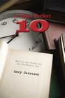 A More Perfect Ten: Writing and Producing the Ten-Minute Play By Gary Garrison Cover Image