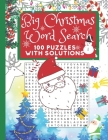 Big Christmas Word Search: Large Print 100 Puzzles with Solutions for Kids and Adults Cover Image