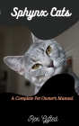 Sphynx Cats: A Complete Pet Owner's Manual By Rex Gifted Cover Image