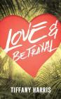 Love & Betrayal By Tiffany Harris Cover Image