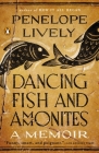 Dancing Fish and Ammonites: A Memoir By Penelope Lively Cover Image