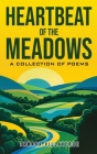 Heartbeat of the Meadows: A Collection of Poems Cover Image