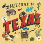 Welcome to Texas (Welcome To) By Asa Gilland (Illustrator) Cover Image