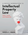 A Critical Introduction to Intellectual Property Law: Texts, Cases and Materials Cover Image