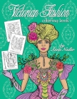 Victorian Fashion Coloring Book: Beautiful and stylish illustrations of women, men and couples of the 1800s. Jane Austen quotes accompany each drawing By Anna Nadler Cover Image