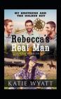 Rebecca's Real Man By Katie Wyatt Cover Image