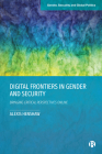 Digital Frontiers in Gender and Security: Bringing Critical Perspectives Online By Alexis Henshaw Cover Image