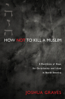 How Not to Kill a Muslim Cover Image