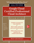 Google Cloud Certified Professional Cloud Architect All-In-One Exam Guide By Iman Ghanizada Cover Image