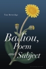 Badiou, Poem and Subject By Tom Betteridge Cover Image