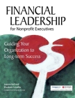 Financial Leadership for Nonprofit Executives: Guiding Your Organization to Long-Term Success Cover Image