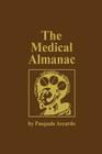 The Medical Almanac: A Calendar of Dates of Significance to the Profession of Medicine, Including Fascinating Illustrations, Medical Milest Cover Image