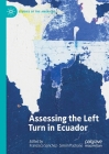 Assessing the Left Turn in Ecuador (Studies of the Americas) By Francisco Sánchez (Editor), Simón Pachano (Editor) Cover Image