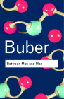 Between Man and Man (Routledge Classics) By Martin Buber Cover Image
