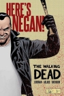 Walking Dead: Here's Negan By Robert Kirkman, Charlie Adlard (By (artist)), Cliff Rathburn (By (artist)), Dave Stewart (By (artist)) Cover Image