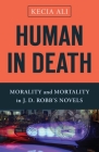 Human in Death: Morality and Mortality in J. D. Robb's Novels Cover Image