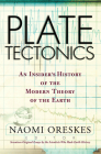 Plate Tectonics: An Insider's History Of The Modern Theory Of The Earth (Frontiers in Physics) By Naomi Oreskes Cover Image