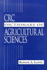 CRC Dictionary of Agricultural Sciences Cover Image