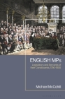 English MPs: Legislators and Servants of their Constituents, 1750-1800 By Michael W. McCahill Cover Image