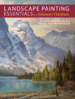 Landscape Painting Essentials with Johannes Vloothuis: Lessons in Acrylic, Oil, Pastel and Watercolor By Johannes Vloothuis Cover Image
