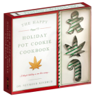 The Happy (Happy!!!) Holiday Pot Cookie Cookbook Kit: A Blissful Holiday Is One Bite Away with 3 Stainless Steel Cookie Cutters By Cider Mill Press Cover Image