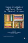 Canon Constitution and Canon Change in Children's Literature (Children's Literature and Culture) By Bettina Kümmerling-Meibauer (Editor), Anja Muller (Editor) Cover Image
