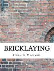 Bricklaying By Roger Chambers (Introduction by), Owen B. Maginnis Cover Image