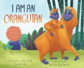 I am an Orangutan: I am an Orangutan: An Interactive Learning Experience By Lisa Moody, Mikaela San Pietro (Illustrator) Cover Image