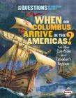 When Did Columbus Arrive in the Americas?: And Other Questions about Columbus's Voyages (Six Questions of American History) By Jennifer Krueger Cover Image