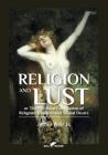Religion and Lust: or The Physical Correlation of Religious Emotion and Sexual Desire By Jr. Weir, James Cover Image