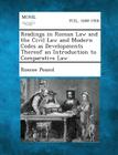 Readings in Roman Law and the Civil Law and Modern Codes as Developments Thereof an Introduction to Comparative Law By Roscoe Pound Cover Image