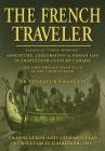 The French Traveler: Adventure, Exploration & Indian Life In Eighteenth-Century Canada By William D. Gairdner, Daniel Crack (Designed by) Cover Image