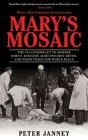 Mary's Mosaic: The CIA Conspiracy to Murder John F. Kennedy, Mary Pinchot Meyer, and Their Vision for World Peace Cover Image