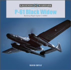 P-61 Black Widow: Northrop Night Fighter in WWII (Legends of Warfare: Aviation #57) Cover Image