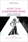 More Than Illustrated Music: Aesthetics of Hybrid Media Between Pop, Art and Video (New Approaches to Sound) Cover Image