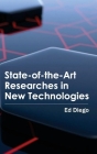 State-Of-The-Art Researches in New Technologies By Ed Diego (Editor) Cover Image