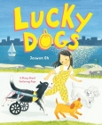 Lucky Dogs: A Story About Fostering Pups By Joowon Oh, Joowon Oh (Illustrator) Cover Image