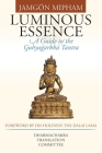 Luminous Essence: A Guide to the Guhyagarbha Tantra Cover Image
