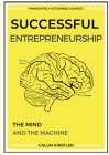 Successful Entrepreneurship: The Mind and The Machine By Calum Kinstler Cover Image