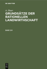 A. Thaer: Grundsätze Der Rationellen Landwirthschaft. Band 3/4 By A. Thaer Cover Image