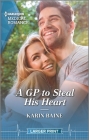 A GP to Steal His Heart By Karin Baine Cover Image