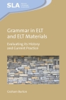 Grammar in ELT and ELT Materials: Evaluating Its History and Current Practice (Second Language Acquisition #164) By Graham Burton Cover Image