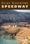 Clay Country Speedway By Robert Bamford, Dave Stallworthy Cover Image
