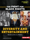 Diversity and Entertainment: Black Lives in Media By Amanda Jackson Green Cover Image