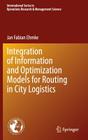 Integration of Information and Optimization Models for Routing in City Logistics By Jan Ehmke Cover Image