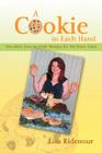 A Cookie in Each Hand: Decadent, Easy-To-Make Recipes for the Home Cook By Lisa Ridenour Cover Image