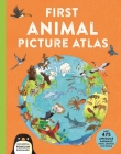 First Animal Picture Atlas: Meet 475 Awesome Animals From Around the World (Kingfisher First Reference) Cover Image