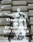Treatises on Friendship and Old Age By Marcus Tullius Cicero Cover Image