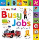 Tabbed Board Books: My First Busy Jobs Let's Go to Work (My First Tabbed Board Book) Cover Image