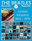 The Beatles Records Magazine - No. 1 - United Kingdom (1962 - 1970): Full Color Discography Cover Image